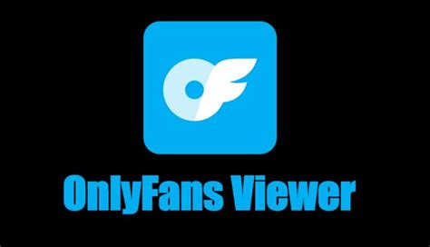 how to watch onlyfans videos for free|Top 5 OnlyFans Viewer Tools to View OnlyFans Free。